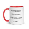 Me: Finally, I'm happy. LIfe: Lol, wait a sec. - Ceramic Mug with Color Funny quotes 7848404