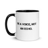 Be a voice, not an echo. - Ceramic Mug with Color Motivational quotes 7849250