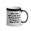 Well, well, well. Look what finally decided to show up. Hello Friday! - Glossy Black Magic Mug Funny quotes 7848418