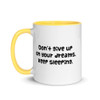 Don't give up on your dreams. keep sleeping. - Ceramic Mug with Color Funny quotes 7848271