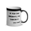 If you can dream it, you can do it. - Walt Disney - Glossy Black Magic Mug Motivational quotes 7848764