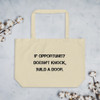 If opportunity doesn't knock, build a door. - Organic Cotton Large Tote Motivational quotes 7847998