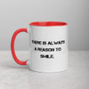 There is always a reason to smile. - Ceramic Mug with Color Motivational quotes 7849033