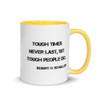 Tough times never last, but tough people do. - Robert H. Schuller - Ceramic Mug with Color Motivational quotes 7849189
