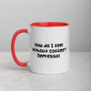 How do I feel without coffee? Depresso! - Ceramic Mug with Color Funny quotes 7847858