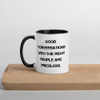 Good conversations with the right people are priceless. - Ceramic Mug with Color Motivational quotes 7849053