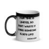 Your time is limited, so don't waste it living someone else's life! - Steve Jobs - Glossy Black Magic Mug Motivational quotes 7848562