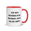 The best revenge is no revenge. Move on. Be happy. - Ceramic Mug with Color Motivational quotes 7849047