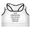 Good conversations with the right people are priceless. - Padded Sports Bra Motivational quotes 7849221