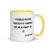 I could either watch it happen or be a part of it - Elon Musk - Ceramic Mug with Color Motivational quotes 7848971