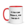 If you can dream it, you can do it. - Ceramic Mug with Color Motivational quotes 7849157