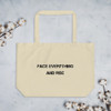 Face everything and rise - Organic Cotton Large Tote Motivational quotes 7847866