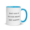 Don't give up on your dreams. keep sleeping. - Ceramic Mug with Color Funny quotes 7848280