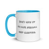 Don't give up on your dreams. keep sleeping. - Ceramic Mug with Color Funny quotes 7848280