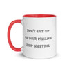 Don't give up on your dreams. keep sleeping. - Ceramic Mug with Color Funny quotes 7848280