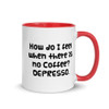 How do I feel when there is no Coffee? DEPRESSO. - Ceramic Mug with Color Funny quotes 7848093