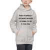 Push yourself because nobody is going to do it for you. - Kids Hoodie Motivational quotes 7848561