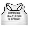 Your mental health should be a priority. - Padded Sports Bra Motivational quotes 7849210