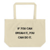 If you can dream it, you can do it. - Organic Cotton Large Tote Motivational quotes 7847968