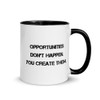 Opportunities don't happen. You create them. - Ceramic Mug with Color Motivational quotes 7849187