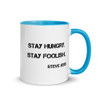Stay hungry. Stay foolish. - Steve Jobs - Ceramic Mug with Color Motivational quotes 7849256
