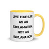 Live your life as an exclamation, not an explanation. - Ceramic Mug with Color Motivational quotes 7849128