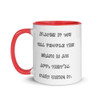 Maybe if we tell people the brain is an app, they'll start using it. - Ceramic Mug with Color Funny quotes 7848762