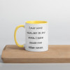 I may look calm, but in my mind, I have killed you three times. - Ceramic Mug with Color Funny quotes 7848842