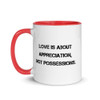 Love is about appreciation, not possessions. - Ceramic Mug with Color Motivational quotes 7849194