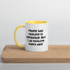 People say nothing is impossible. But I do nothing every day! - Ceramic Mug with Color Funny quotes 7848866