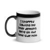 I stopped fighting my inner demons. We're on the same side now. - Glossy Black Magic Mug Funny quotes 7848447