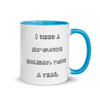 I need a six-month holiday, twice a year. - Ceramic Mug with Color Funny quotes 7848651