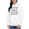 No matter how you feel, get up, dress up, show up and never give up. - Unisex Hoodie Motivational quotes 7848292