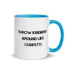Throw kindness around like confetti. - Ceramic Mug with Color Motivational quotes 7849185