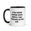 tried being normal once. Worst two minutes of my life. - Ceramic Mug with Color Funny quotes 7848296