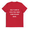 Self-care is how you take your power back. - Unisex Organic Cotton T-Shirt Motivational quotes 7848767