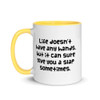 Life doesn't have any hands, but it can sure give you a slap sometimes. - Ceramic Mug with Color Funny quotes 7848783
