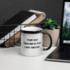 Your best teacher is your last mistake. - Glossy Black Magic Mug Motivational quotes 7848944