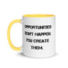 Opportunities don't happen. You create them. - Ceramic Mug with Color Motivational quotes 7849060