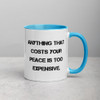 Anything that costs your peace is too expensive. - Ceramic Mug with Color Motivational quotes 7849026