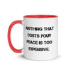 Anything that costs your peace is too expensive. - Ceramic Mug with Color Motivational quotes 7849026