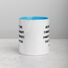 Never let the things you want make you forget the things you have. - Ceramic Mug with Color Motivational quotes 7849150