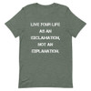 Live your life as an exclamation, not an explanation. - Unisex Short Sleeve Jersey T-Shirt Motivational quotes 7849024