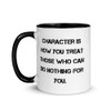 Character is how you treat those who can do nothing for you. - Ceramic Mug with Color Motivational quotes 7849126