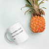 Opportunities don't happen. You create them. - White Glossy Mug Motivational quotes 7851482
