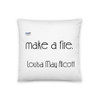 It takes two flints to make a fire. - Louisa May Alcott - Pillow Motivational quotes 7852119