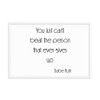 You just can't beat the person that ever gives up - Babe Ruth - Matte Paper Framed Poster Motivational quotes 7852665