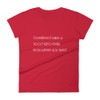 Sometimes it takes a good fall to really know where you stand. - Ladies Ringspun Fashion Fit T-Shirt Motivational quotes 7853353