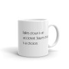 Falling down is an accident. Staying down is a choice. - White Glossy Mug Motivational quotes 7851364