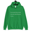 You should tell people how important they are to you. - Unisex Hooded Sweatshirt Motivational quotes 7854129